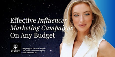 Effective Influencer Marketing Campaigns with All The Stars Aligned