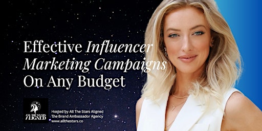 Primaire afbeelding van Effective Influencer Marketing Campaigns with All The Stars Aligned