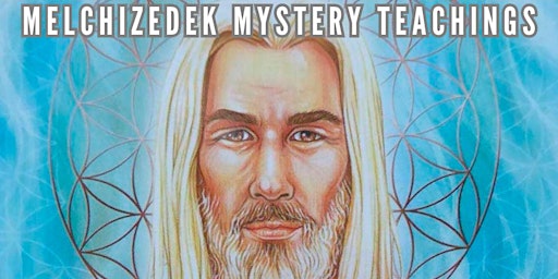 Hauptbild für Melchizedek Mystery Teachings - Activate Your Higher Purpose