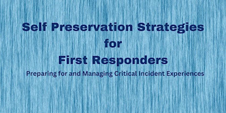 Self Preservation Strategies for First Responders
