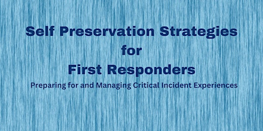 Self Preservation Strategies for First Responders primary image