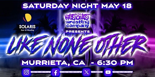 Primaire afbeelding van The Westcoast Wrestling Company™️ Presents LIKE NONE OTHER