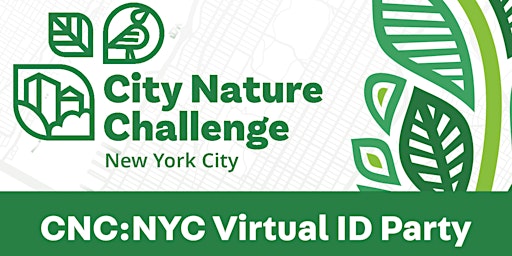 City Nature Challenge:NYC Virtual ID Party! primary image