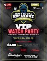 Imagem principal de First Round VIP Night- Watch Party Presented By Detroit PAL