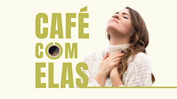 Café com Elas primary image