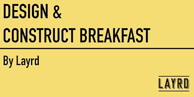 Imagem principal do evento Layrd's Design and Construct Breakfast