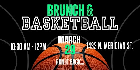 BRUNCH & BASKETBALL (RUN IT BACK....)