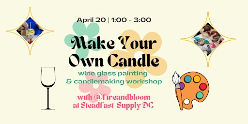 Primaire afbeelding van 4/20 - Make Your Own Candle: Wine Glass Painting & Candlemaking @ Steadfast