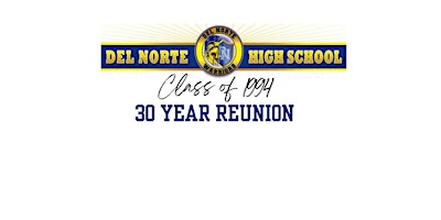 Imagem principal do evento Del Norte High And Sunset Class of 1994 - 30 YEAR REUNION!