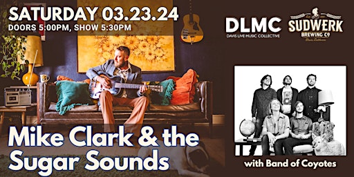 DLMC presents Mike Clark & the Sugar Sounds with Band of Coyotes primary image