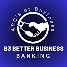 B3 - Better Business Banking  Entrepreneurial Lunch & Learn Tarrant County