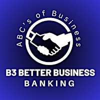 Hauptbild für B3 - Better Business Banking  Entrepreneurial Lunch & Learn Tarrant County