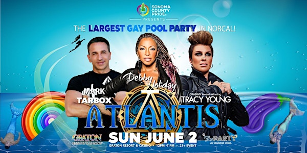 Sonoma County Pride's Atlantis Pool Party @ Graton Resort & Casino