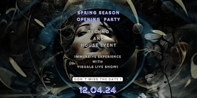 Primaire afbeelding van Spring Season  Opening  Party. Techno  and  House with  Visuals Live Show.