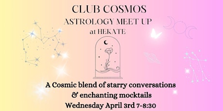 Club Cosmos at Hekate a night of Astrology & Mocktails