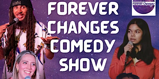 Forever Changes Comedy Show primary image