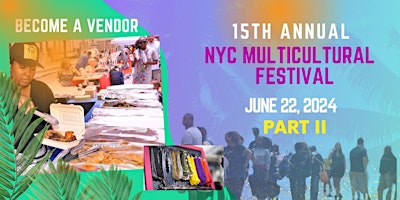 Imagen principal de Part II: To be a vendor at the 15th Annual NYC Multicultural Festival