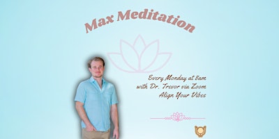 Hauptbild für Max Meditation Monday (Virtual)