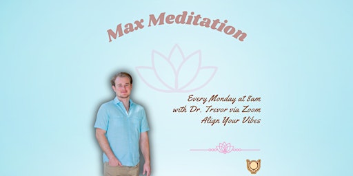 Primaire afbeelding van Max Meditation Monday (Virtual)