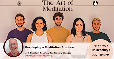 The Art of Meditation- Developing a Meditation Practice with Gen Wangpo