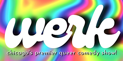 Imagem principal de Werk: Chicago's Premiere Queer Comedy Show