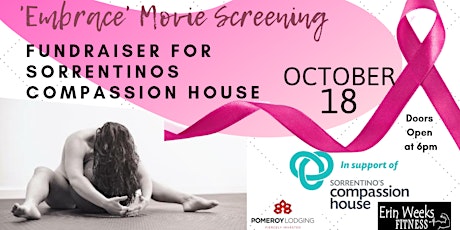 Embrace Movie Screening Sorrentino's Compassion House Fundraiser primary image