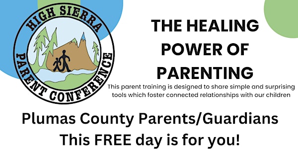 High Sierra Parent Conference- The Healing Power of Parenting