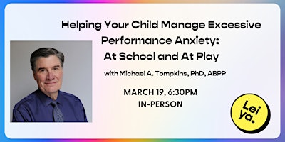 In-Person: Helping Your Child Manage Excessive Performance Anxiety primary image