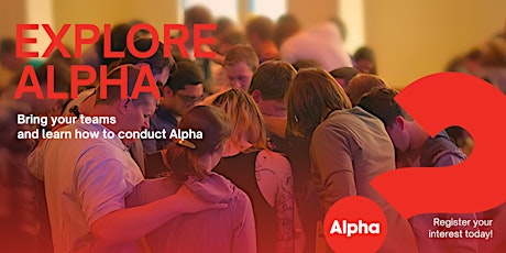 Explore Alpha | Bring your teams and learn how to conduct Alpha