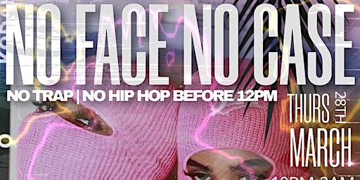 Primaire afbeelding van NO FACE NO CASE “NO TRAP NO HIP HOP” EXTENDED GRIND TIME