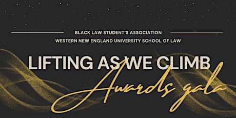 WNE BLSA Lifting As We Climb Gala - Championing Change: Uniting for Justice