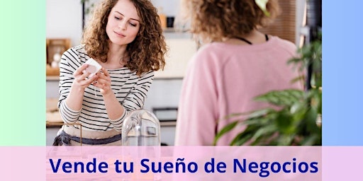 Vende tu Sueño de Negocios primary image