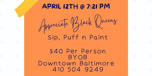 Appreciate Black Queens: Sip, Puff n Paint @ Baltimore's BEST Art Gallery primary image