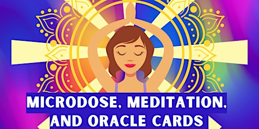 Imagem principal do evento Microdose, Guided Meditation & Oracle Cards....a divine connection