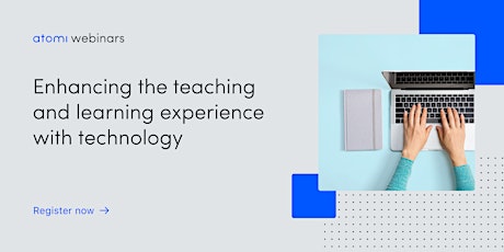 Enhancing the teaching and learning experience with technology