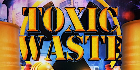 TOXIC WASTE