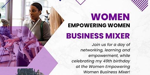 Imagen principal de Women Empowering Women Business Mixer c/o Whaticia's 49th Birthday