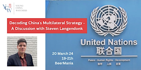 Primaire afbeelding van Decoding China's Multilateral Strategy: A Discussion with Steven Langendonk