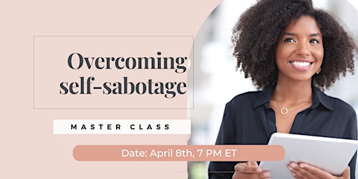 Hauptbild für Overcoming self-sabotage: Master Class for High-performing women