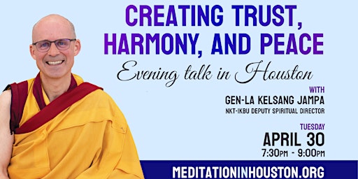 Primaire afbeelding van April 30 - Creating Harmony, Trust and Peace with Gen-la Kelsang Jampa