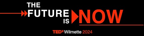 TEDxWilmette 2024 | THE FUTURE IS NOW