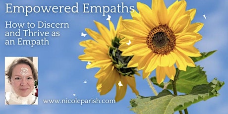 Empowered Empath: How to Discern and Thrive as an Empath