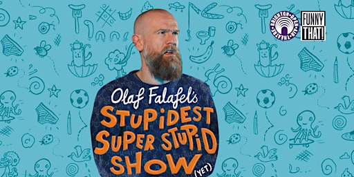 Imagem principal do evento Olaf Falafel's Stupidest Super Stupid Show (Yet)