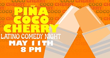 Imagem principal do evento "PINA COCO CHERRY" (Latin Comedy Night)