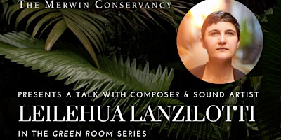 Imagem principal de The Green Room Series: Composer & Sound Artist Leilehua Lanzilotti