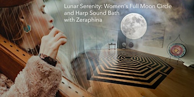 Primaire afbeelding van Lunar Serenity: Women's Full Moon Circle with Harp Sound Bath