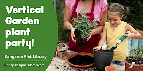 Vertical garden plant party!