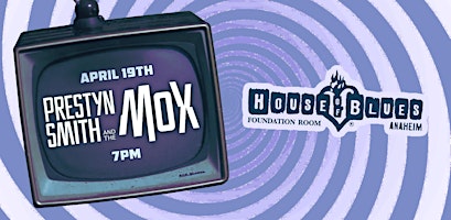 Prestyn Smith & the Mox | House of Blues Foundation Room primary image