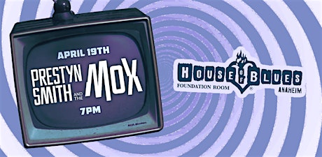 Prestyn Smith & the Mox | House of Blues Foundation Room