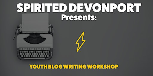 Spirited Devonport Presents: Youth blog writing workshop primary image